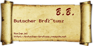 Butscher Brútusz névjegykártya